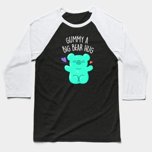 Gummy A Big Bear Hug Cute Gummy Bear Pun. Baseball T-Shirt